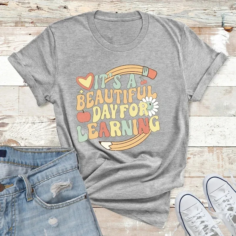 It's A Beautiful Day For Learning Shirt for Teacher Gift Back to School Kindergarten Teacher Short Sleeve Top Tees 100% Cotton