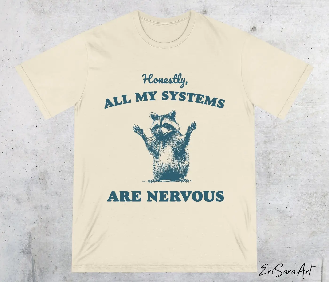 Funny Heavy Cotton T Shirt Honestly All My Systems Are Nervous Vintage Retro 90S Raccoon Oversized Trash Panda