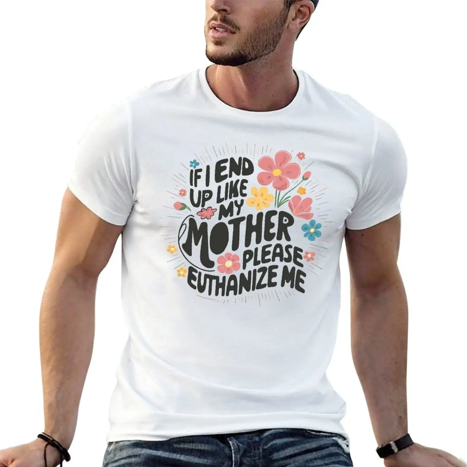 

Up shirts Euthanize slim fit for T-Shirt If shirt I t t Please Me print t Like End My shirts man Mother custom man funny