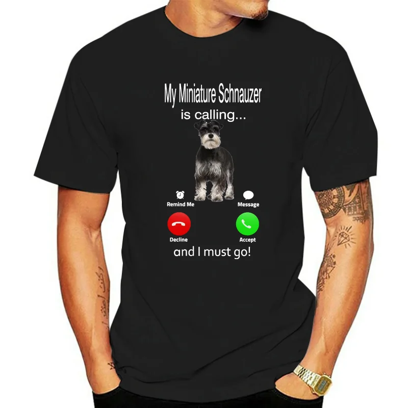 Men T Shirt  My Miniature Schnauzer Is Calling And I Must Go  Women t-shirt