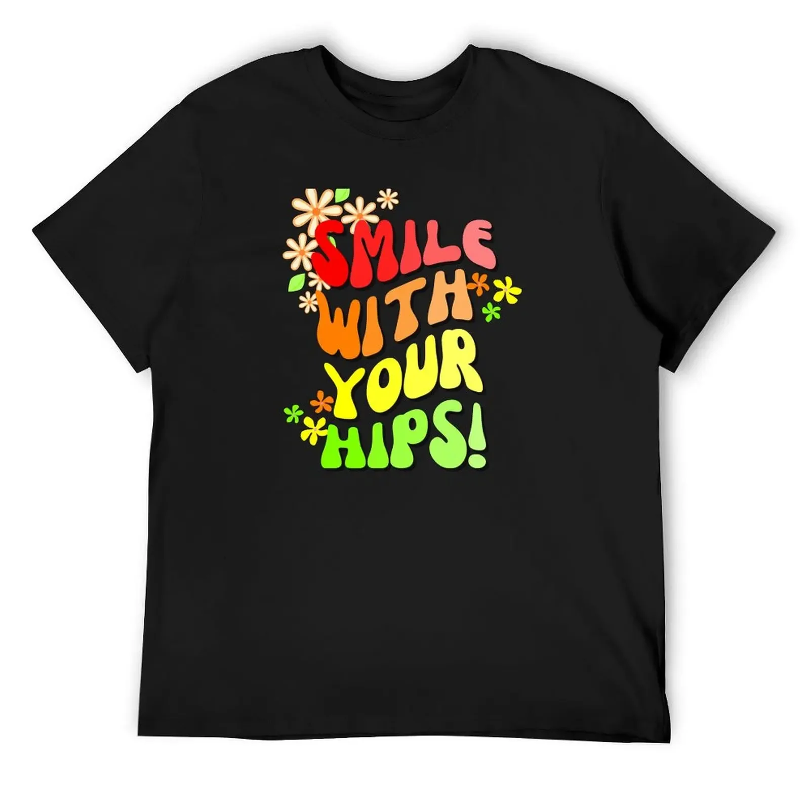 

Smile With Your Hips! T-Shirt plus size clothes cute tops mens t shirt