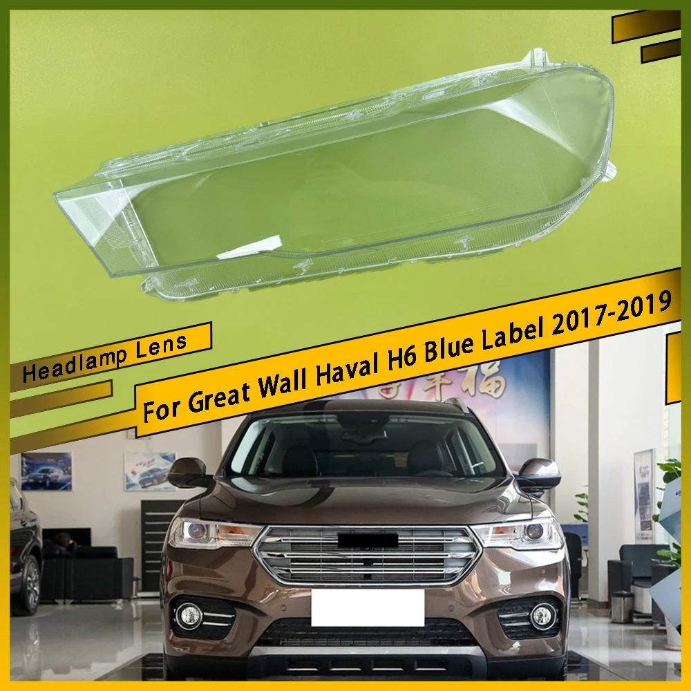 

For Great Wall Haval H6 Blue Label 2017 2018 2019 Car Front Headlight Shell Lamp Shade Transparent Cover Replacement Headlamp