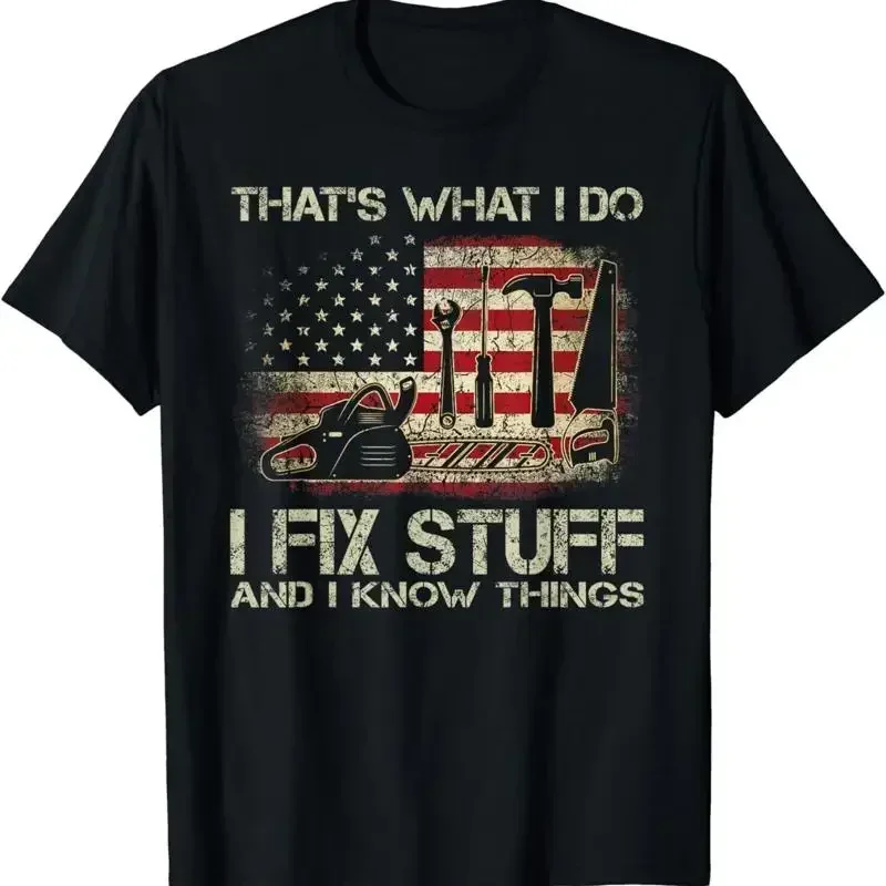 That's What I Do Fix Stuff And Know Things 4th Of July T Shirt