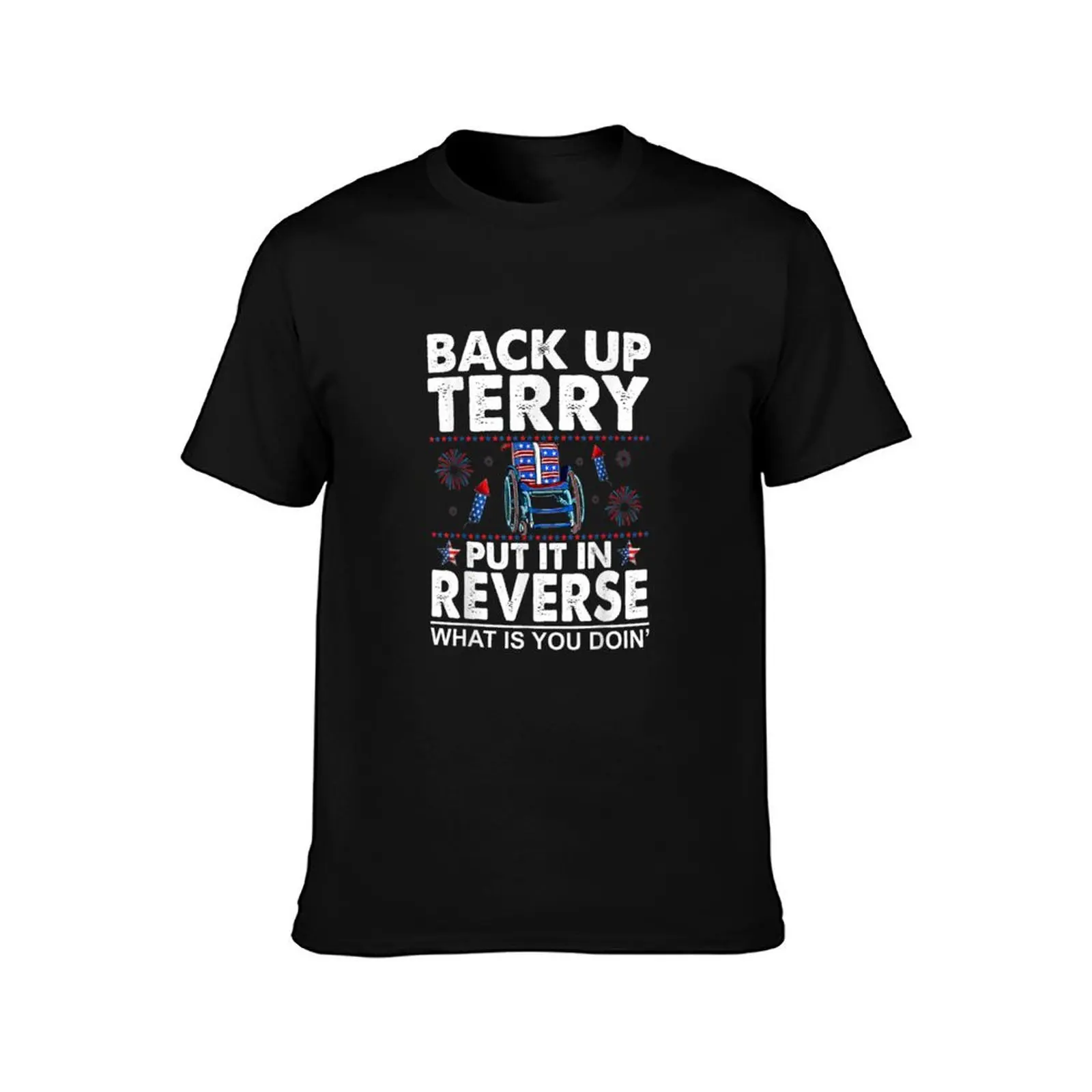 Put It In Reverse Terry Funny Internet Meme T-Shirt Casual Work Wear T-Shirt