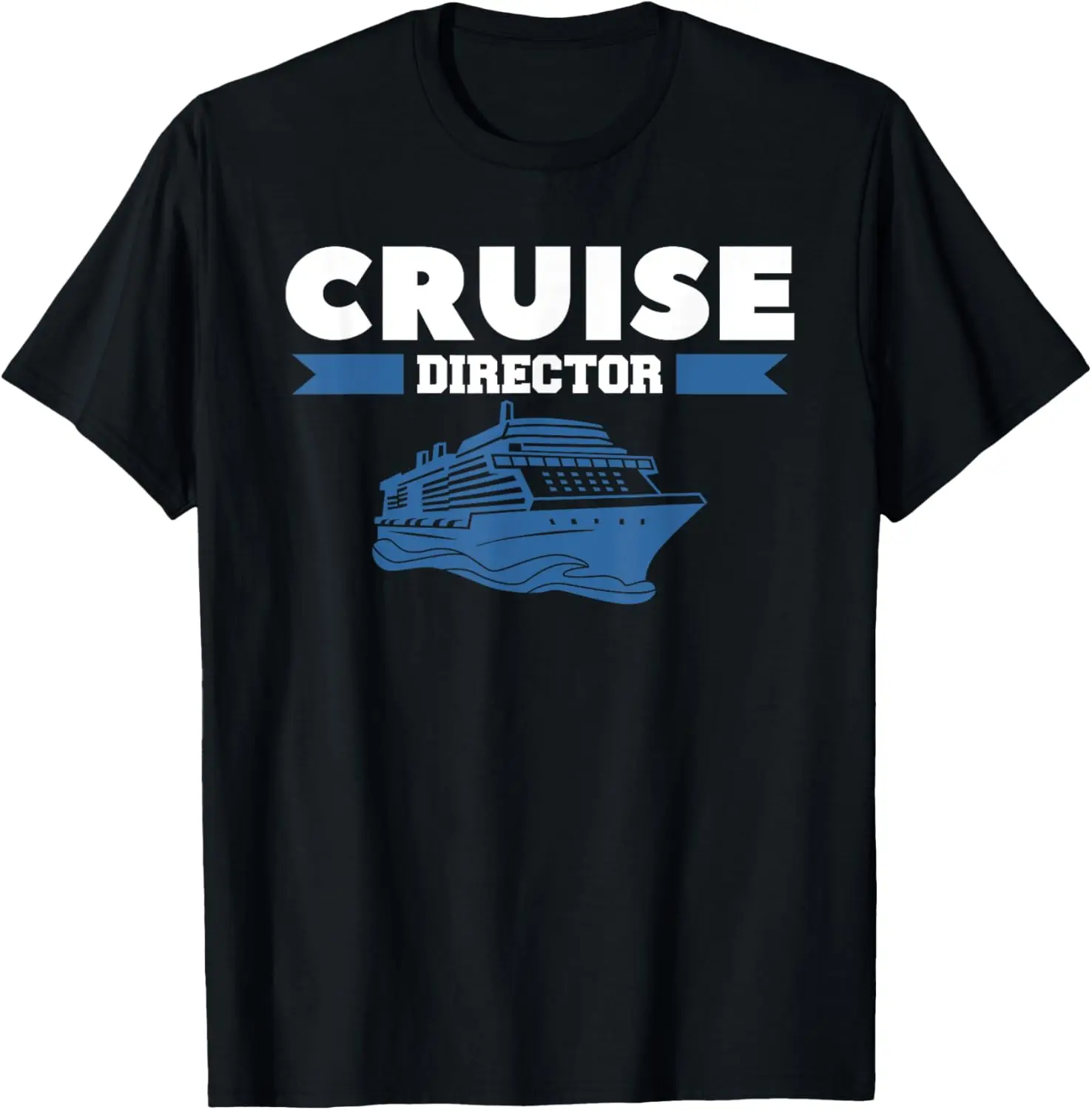 

Cruise Director Ship Cruising Vacation Captain T-Shirt