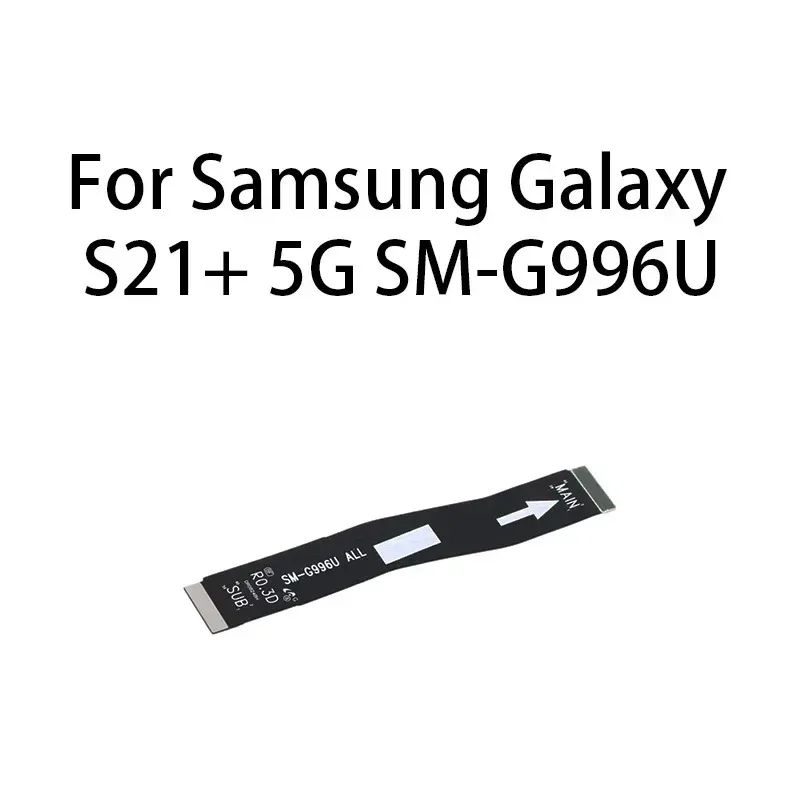 

Main Board Motherboard Connector Flex Cable For Samsung Galaxy S21 5g/S21 Plus 5g/SM-G996U