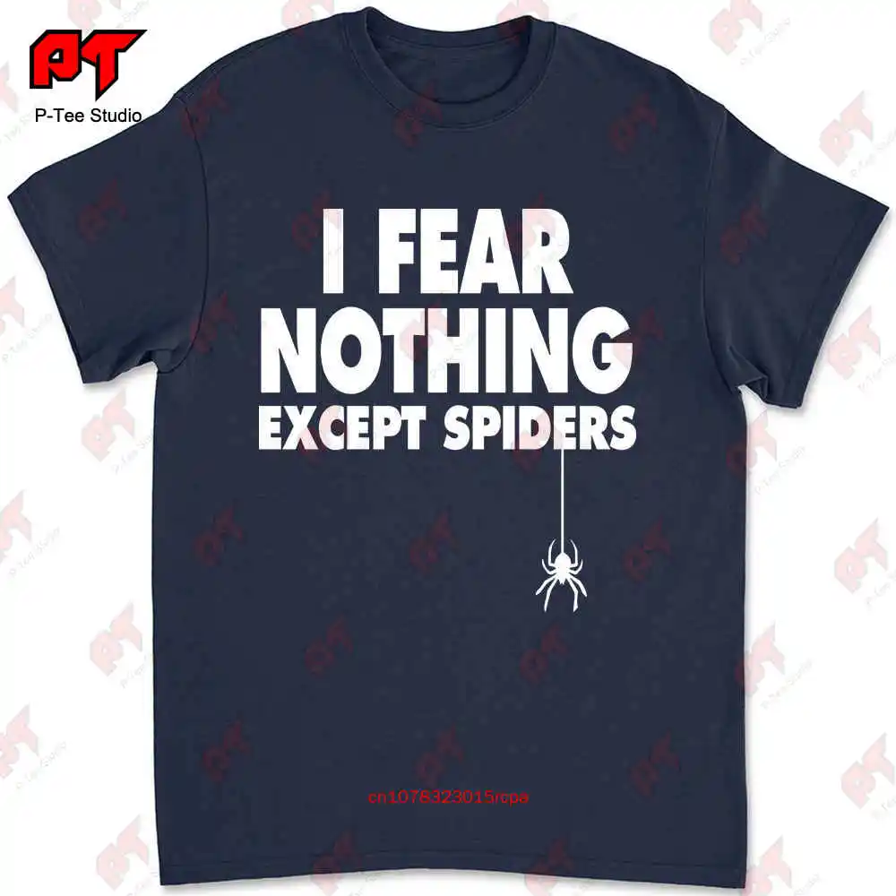 I Fear Nothing Except Spiders T-shirt VRFF