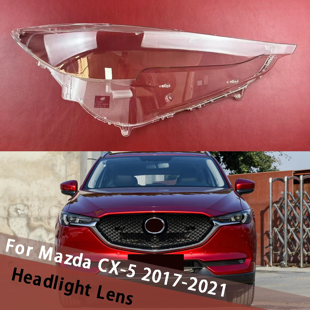 

For Mazda CX-5 2017-2021 Car Headlamp Housing Transparent Cover Lampshade Lamp Shell Masks Headlight Shade Lens Plexiglass