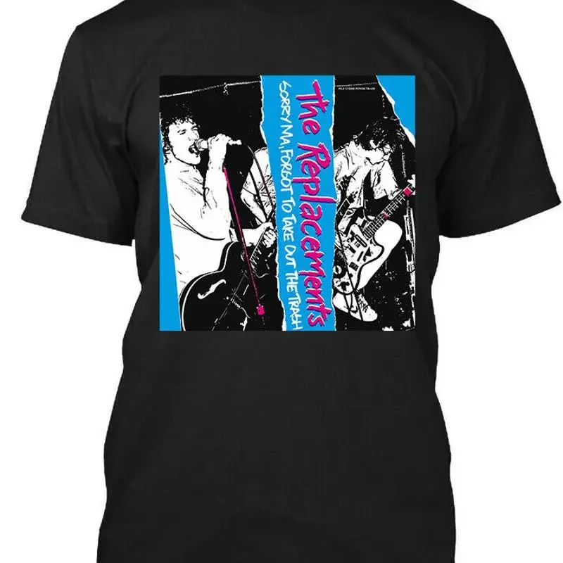 Limited NEW Popular The Replacements Sorry Ma Forgot to Take Out T SHIRT S 4XL