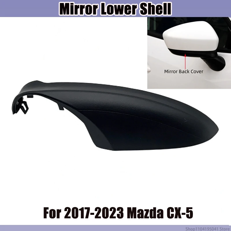 Side Mirror Housing Cover Lower Shell Back Cover for 2017-2023 Mazda CX-5, Rearview Mirror Lower Cover, Auto Exterior Accessorie