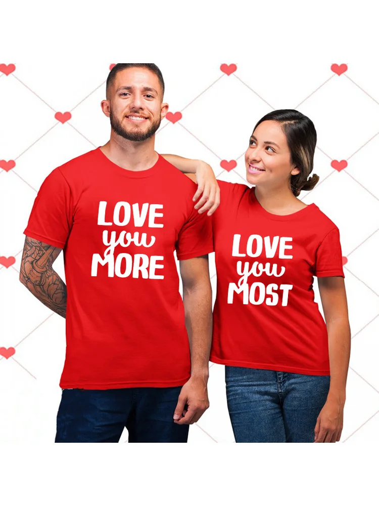 

Couples Shirts Valentine Gift Love You More Love You Most Printing Couple Clothes Lovers Tee Shirt Casual O-neck Tops