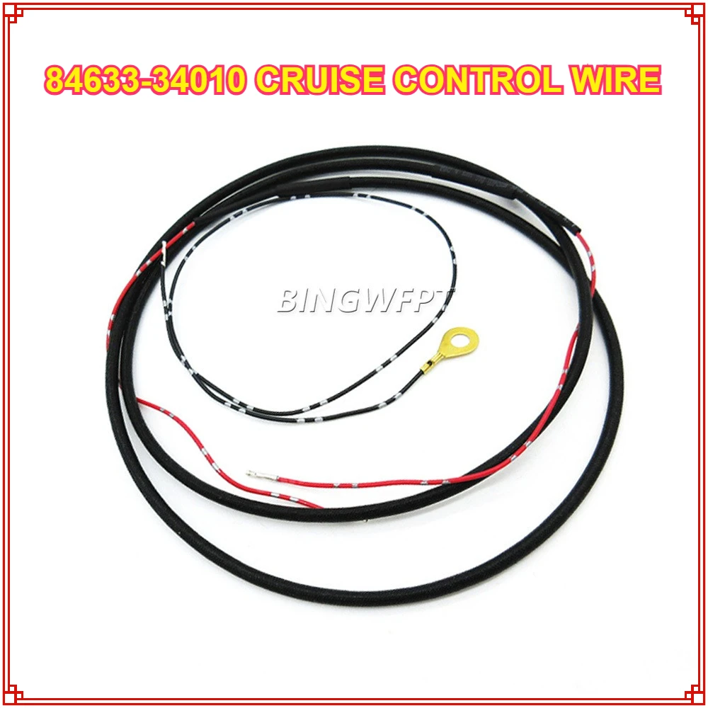 84633-34010 CRUISE CONTROL WIRE For TOYOTA 84632-34011 CRUISE CONTROL SWITCH INSTALL WIRE
