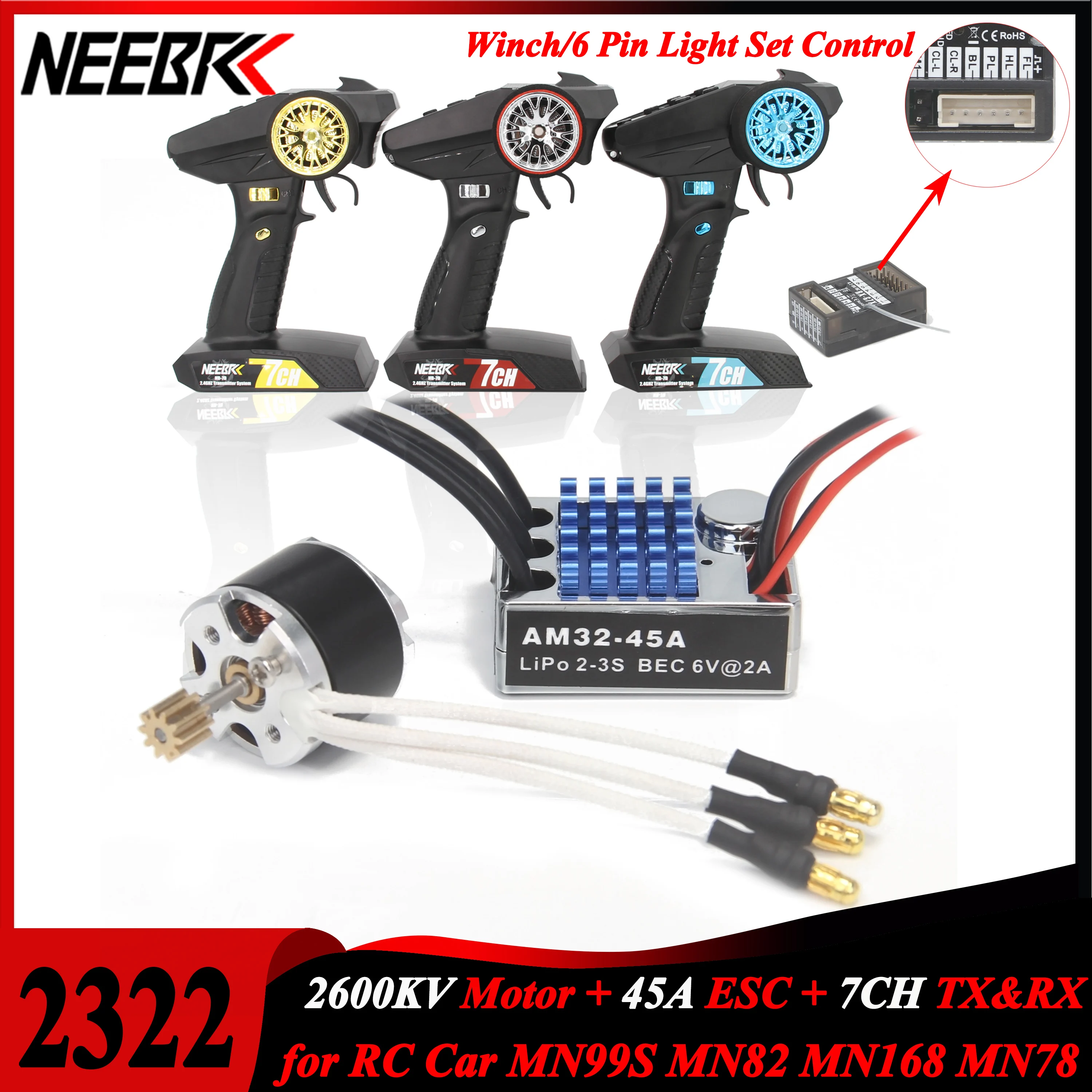 

NEEBRC 2322 2600KV Brushless Motor AM32 45A ESC 7CH Transmitter 6 Pin Winch Control Receiver for 1/12 RC Crawler MN99S MN78 MN82