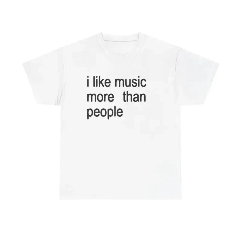 Funny Music Tee I Like Music More Than People Graphic Tee Women Introvert Gift High-quality  Humor Comfortable Fabric Print Top
