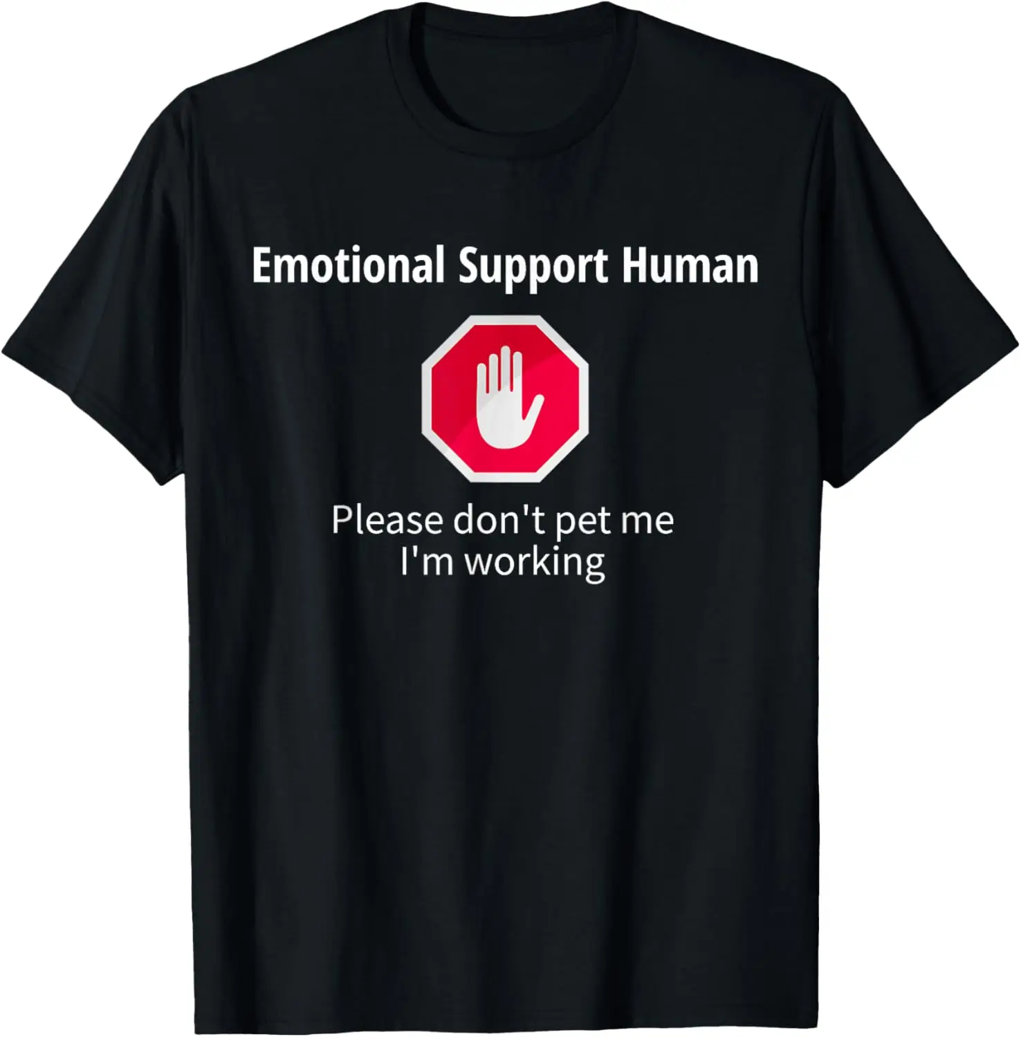 

Emotional Support Human, Please don't pet me working, Funny T-Shirt