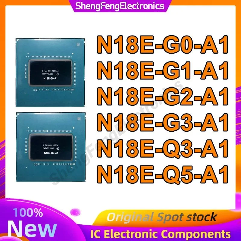 

N18E-G0-A1 N18E-G1-A1 N18E-G2-A1 N18E-G3-A1 N18E-Q3-A1 N18E-Q5-A1 BGA New Original in stock