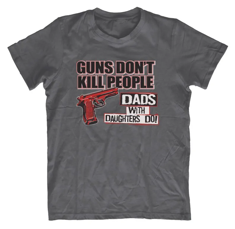 Adults Funny Dad T-Shirt Fathers Day Christmas Present Birthday Gift - Guns Don't Kill Dads With Daughters Do