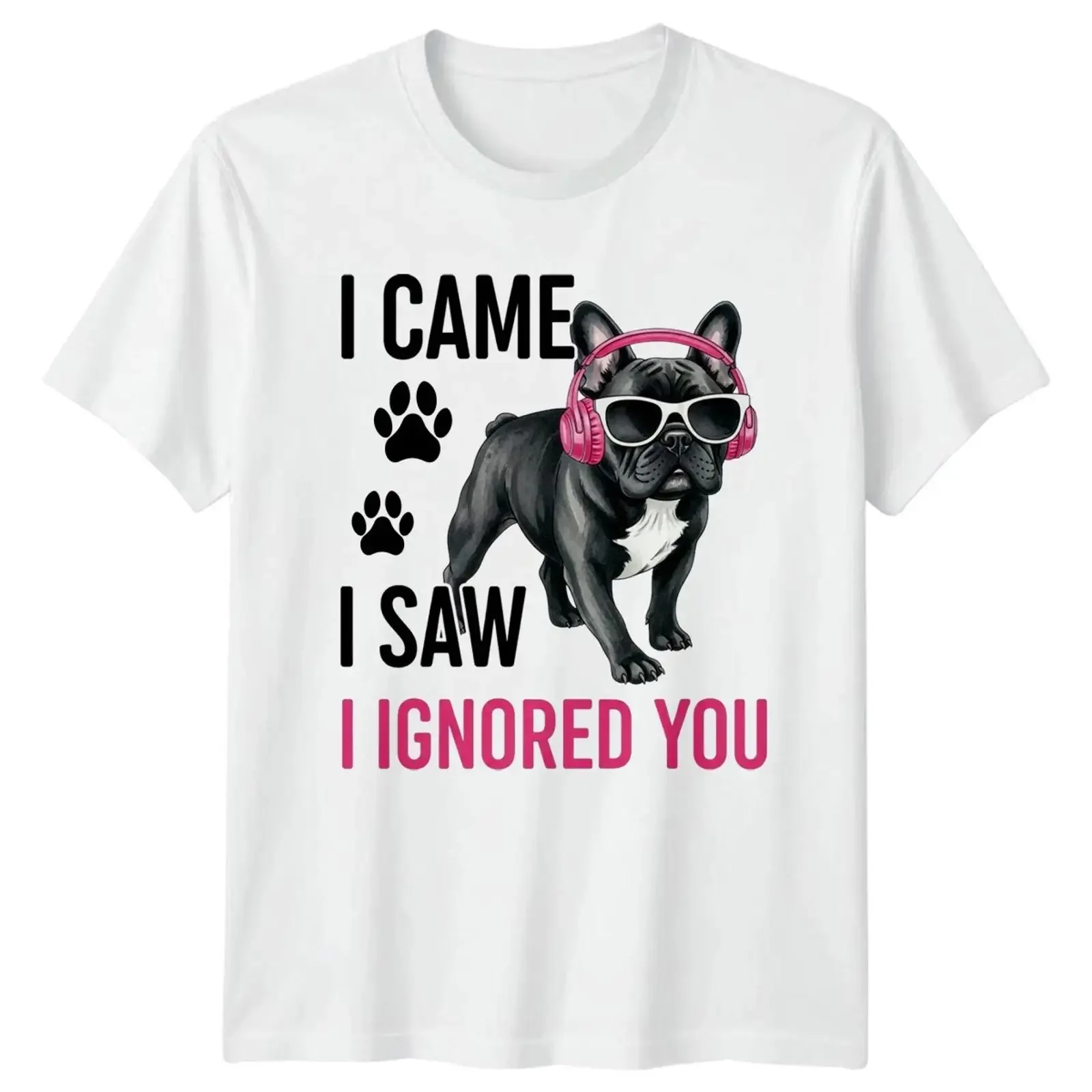 I Came Saw Ignored T Shirt Französische Bulldogge Vatertag Geschenk für Sie und Ihn vintage Washed Breathable Slightly Unisex