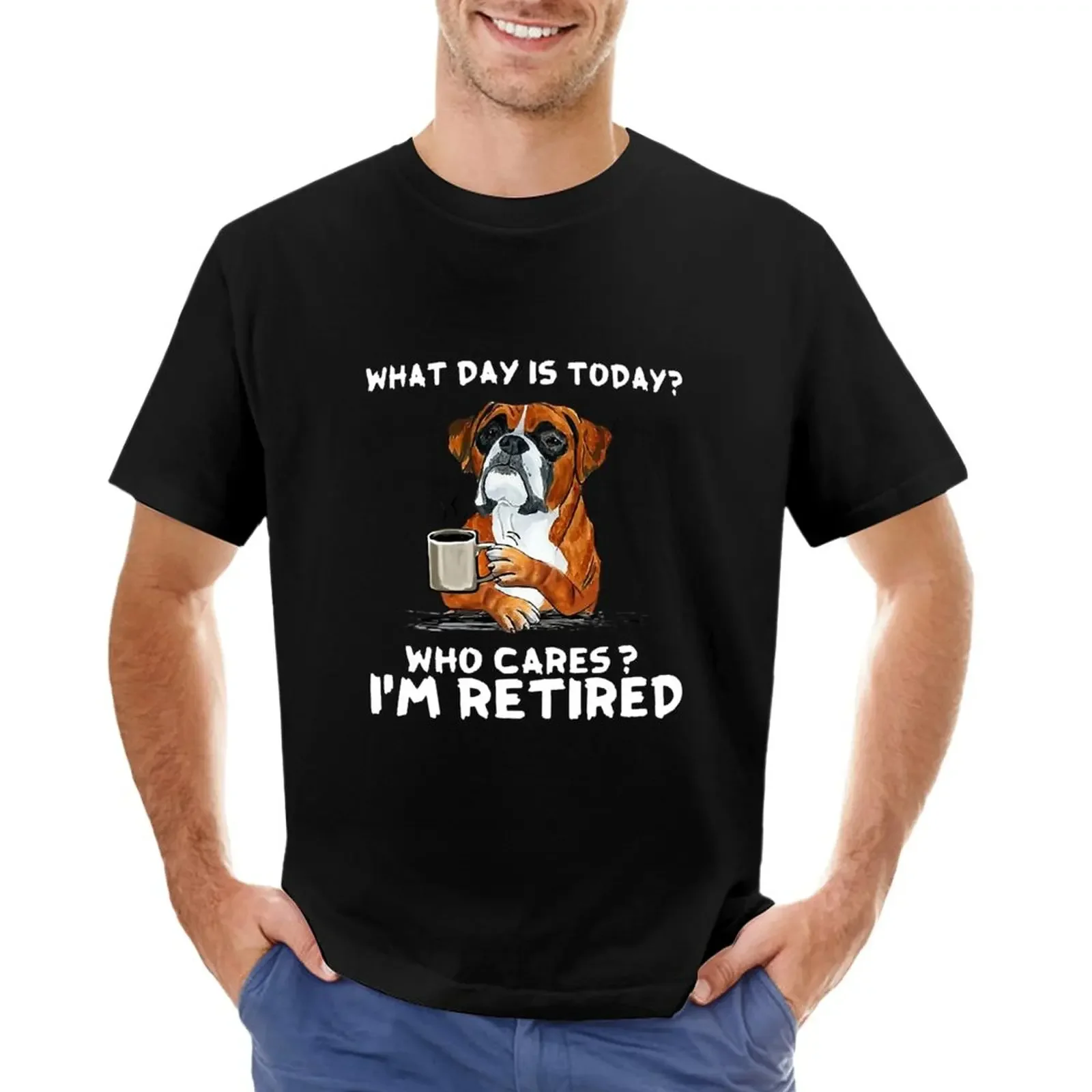 

What Day Is Today Who Care Im Retired T-Shirt funny t shirts custom t shirt mens plain t shirts