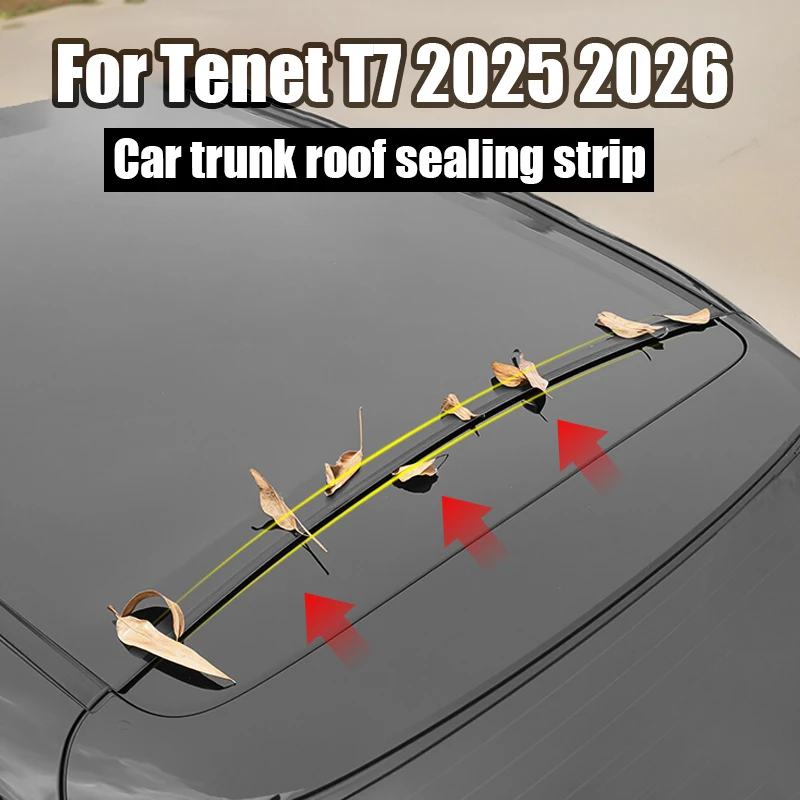 

Для Tenet T7 2025 2026, уплотнительная лента для звукоизоляции крыши багажника автомобиля, уплотнительная лента для снижения пыли и шума