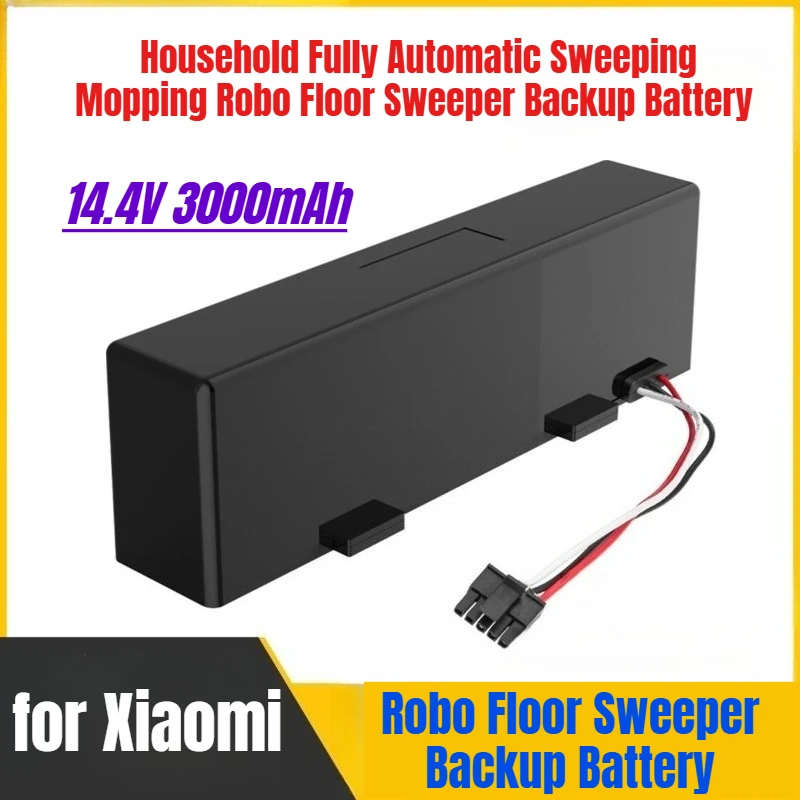 

14.4V 3000mAh for Xiaomi Household Fully Automatic Sweeping Mopping Robo Floor Sweeper Backup Battery