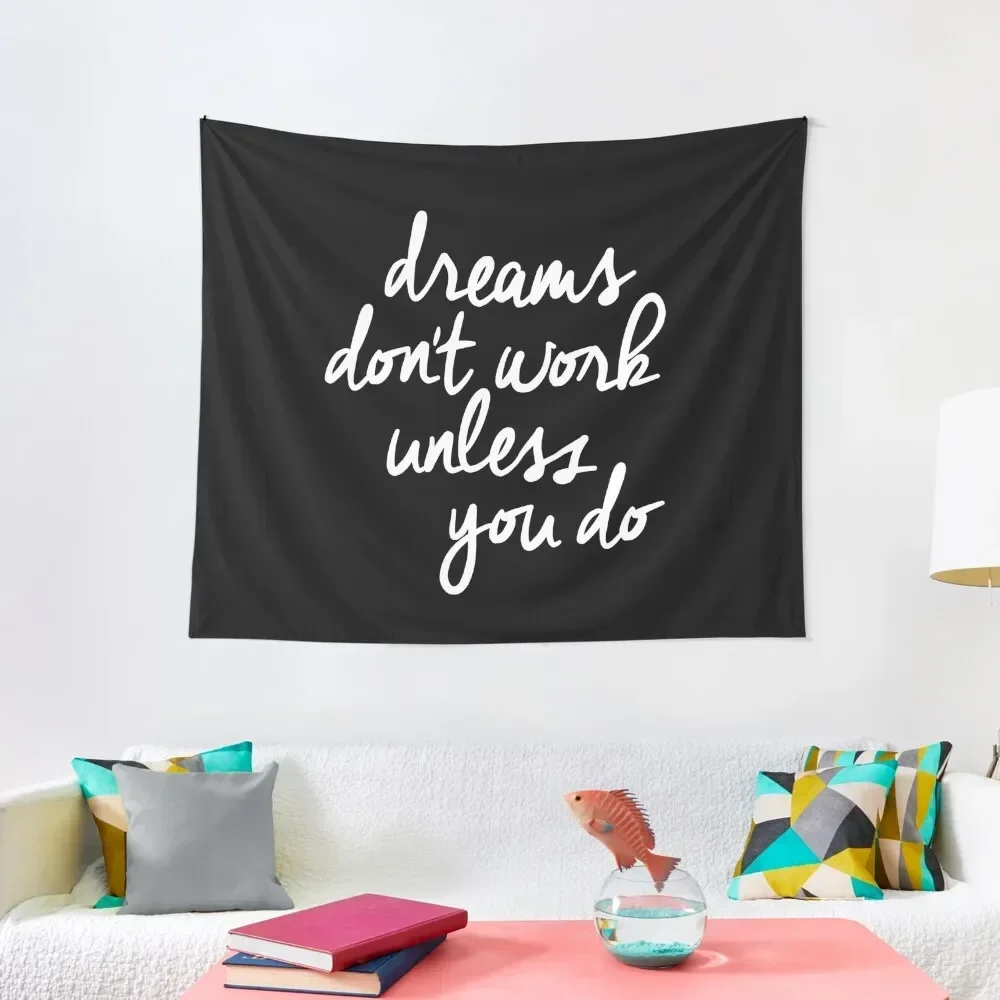 

Dreams Don't Work Unless You Do Tapestry Decor For Room Japanese Room Decor Tapestry