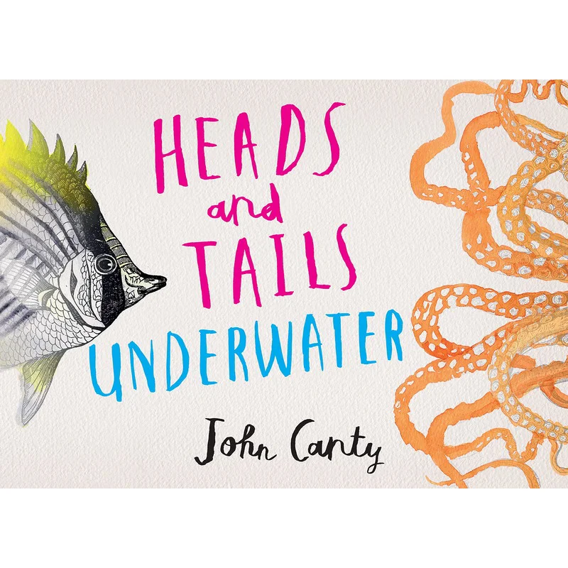 

Heads And Tails Underwater John Canty Candlewick Press 9781536214604 Книга