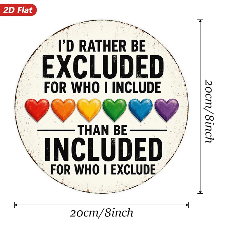 2D Flat, 1pc Inclusive Rainbow Quote Round Metal Sign Wall Art, Rather Be Excluded Quote, Rainbow Heart Row, Home Decor, Red Ora