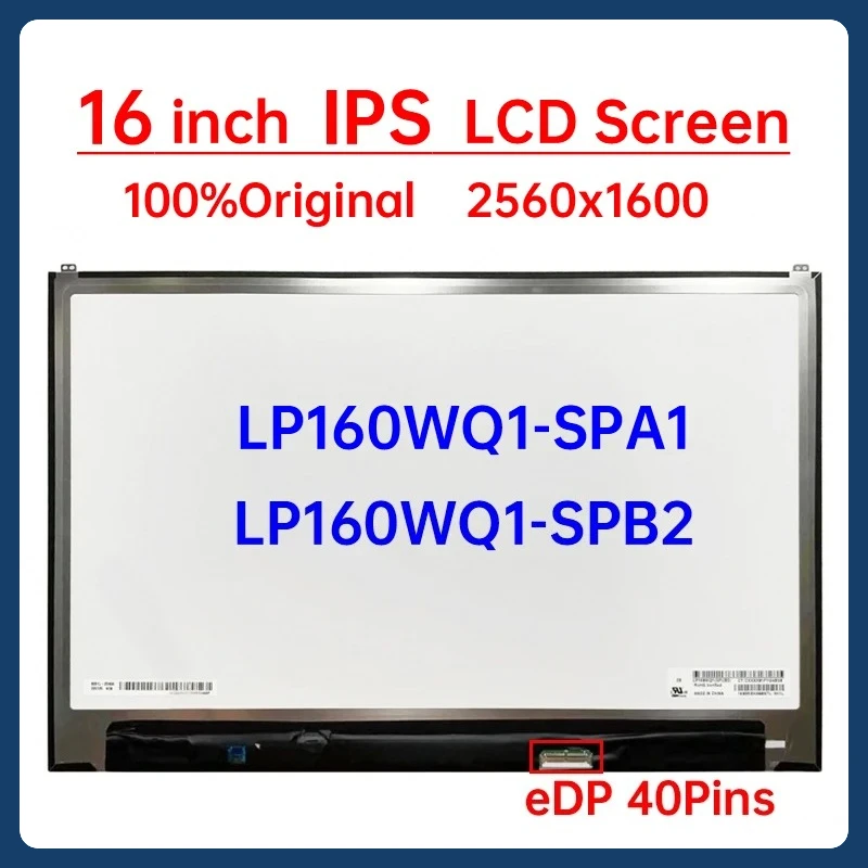 

16 Inch Laptop LCD Screen LP160WQ1-SPA1 LP160WQ1-SPB2 Display Matrix Panel Replacement 2560x1600 eDP 40 Pins 60Hz Non-Touch