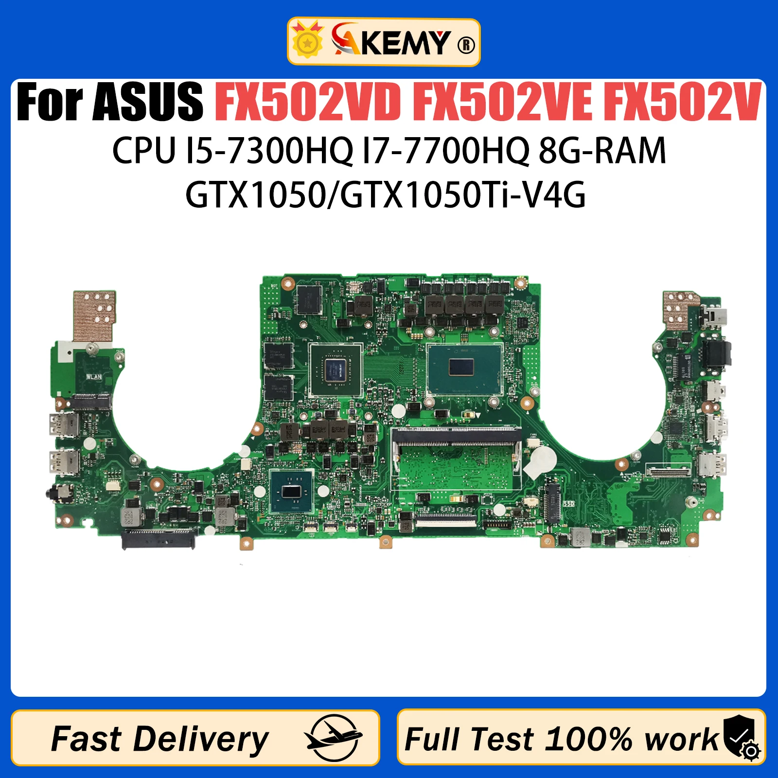 

AKEMY For ASUS ROG FX502VD FX502VE FX502V Laptop Motherboard I5-7300HQ I7-7700HQ GTX1050/GTX1050Ti 8G RAM V4G 100% test OK