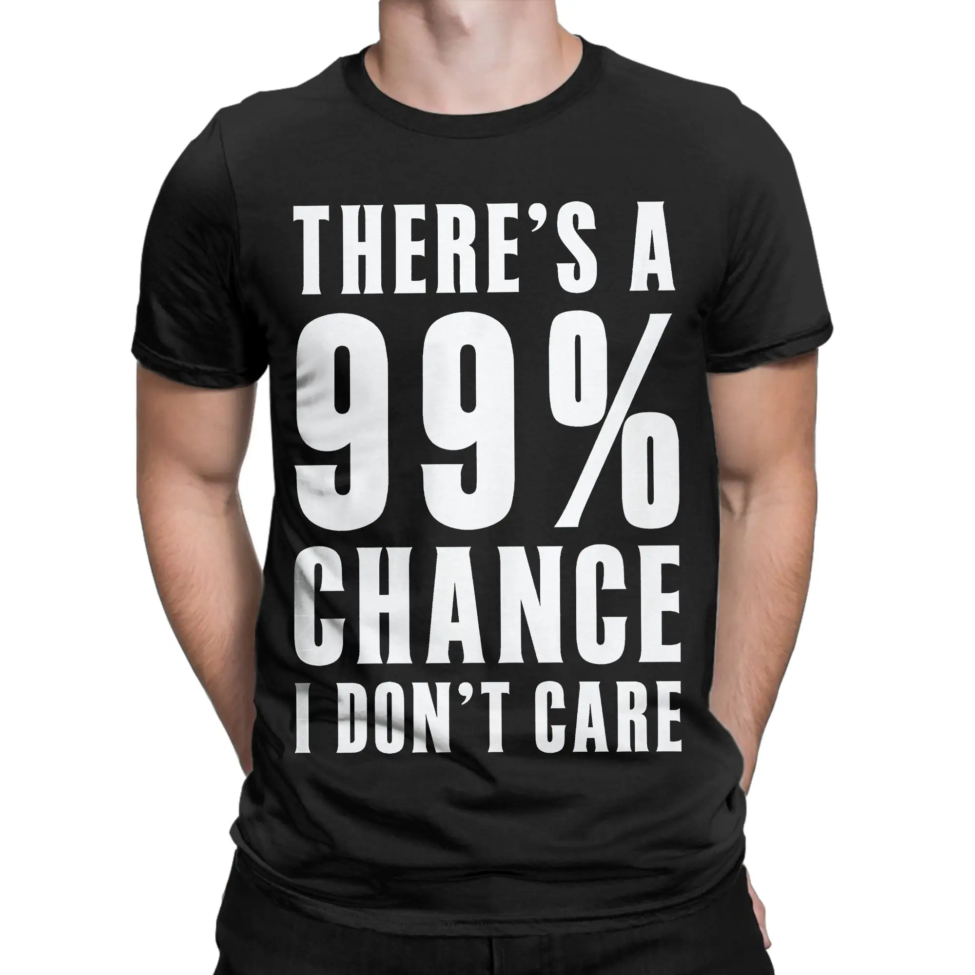 There‘S A 99 Percent Chance I Don’T Care Men's T Shirt  Fashion Tee Shirt Short Sleeve Crewneck T-Shirt Cotton Printed Clothes