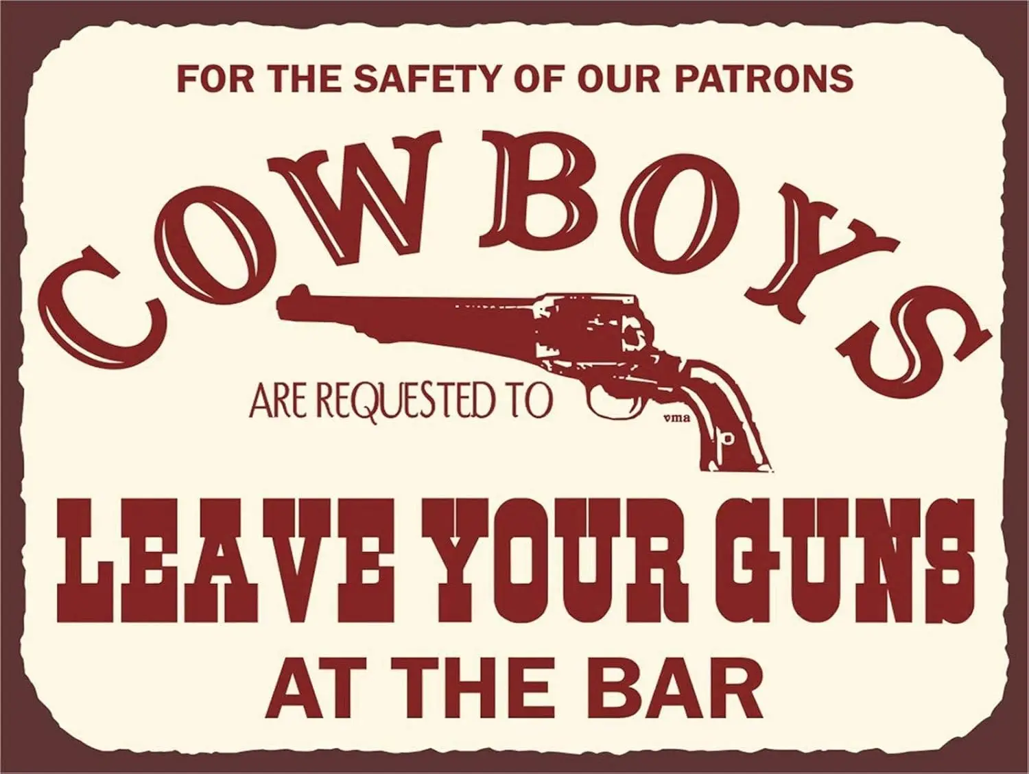 Retro Tn Sgns Cowboy Leve Your Gun t The Br Poster Metl Plte Wll Decor Retro Wll Home Br Pub Vntge Cfe Decor, 8x12 nch