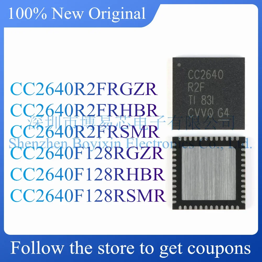 

NEW CC2640R2FRGZR CC2640R2FRHBR CC2640R2FRSMR CC2640F128RGZR CC2640F128RHBR CC2640F128RSMR