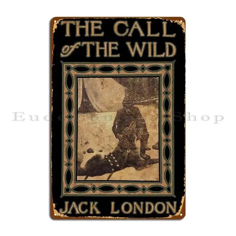 The Call Of The Wild Metal Sign Wall Decor Create Plaques Wall Mural Cinema Tin Sign Poster