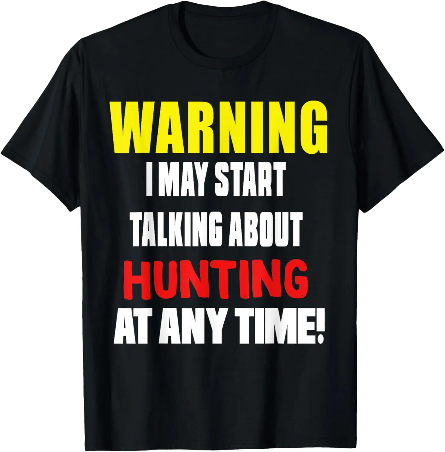 Funny Hunting T-shirt Tee Shirt Novelty Gift Birthday