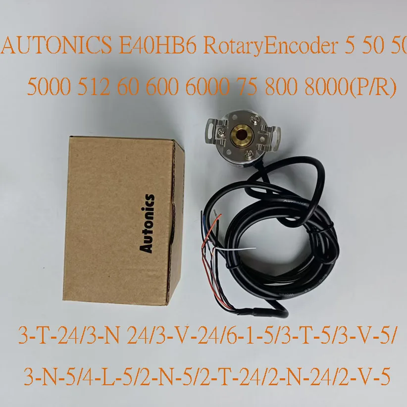 AUTONICS E40HB6 Rotary Encoder 5 50 500 5000 512 60 600 6000 75 800 8000P/R 3-T-24/3-N-24/3-V-24/6-L-5/3-T-5/3-V-5/ 3-N-5/4-L-5