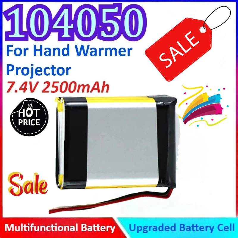 

New 2500mAh 7.4V 104050 Multifunctional High Quality General-purpose Battery for Hand Warmer Projector