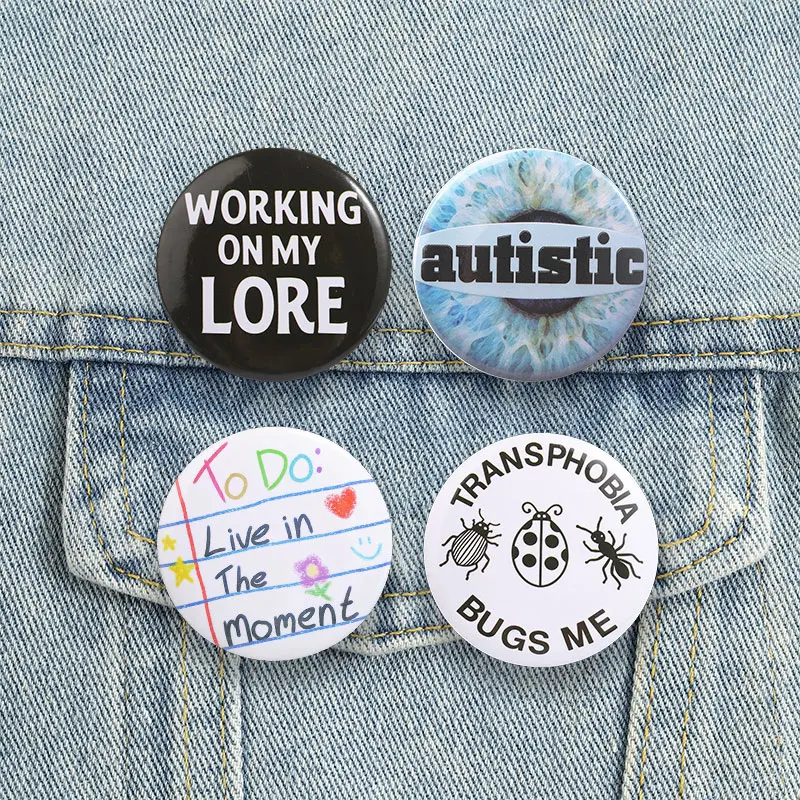 Novelty Quote Round Badge Trinket Person To Do List Button Pin Autistic Anti AI Art Brooch Live In The Moment Accessory