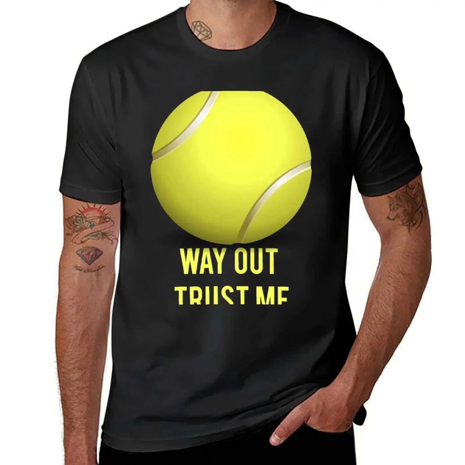 

Tennis Way Out Trust Me T-Shirt vintage graphics big and tall t shirts for men