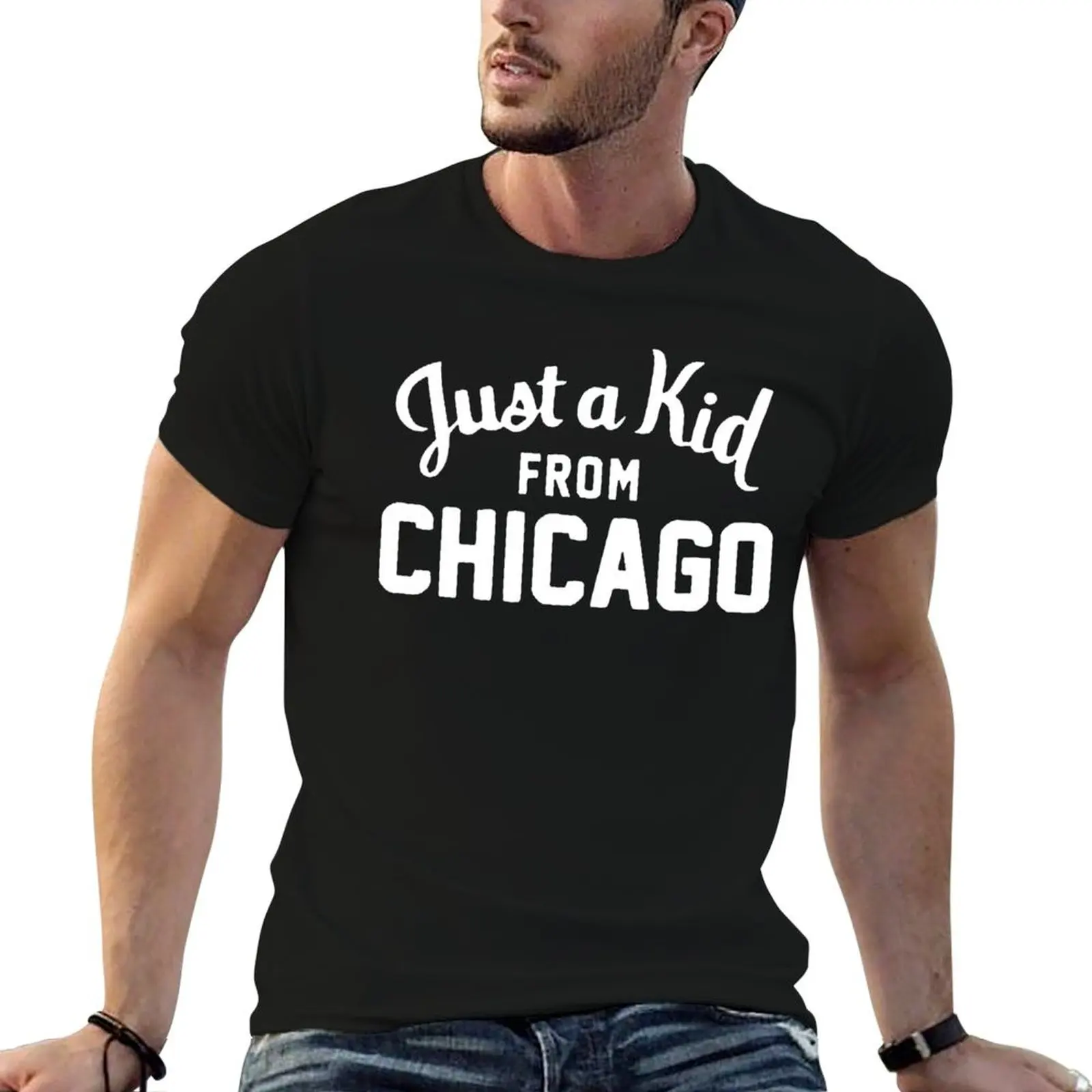 

JUST A KID FROM CHICAGO T-Shirt cotton t shirts man 100% men t shirt cotton 100% T-Shirt