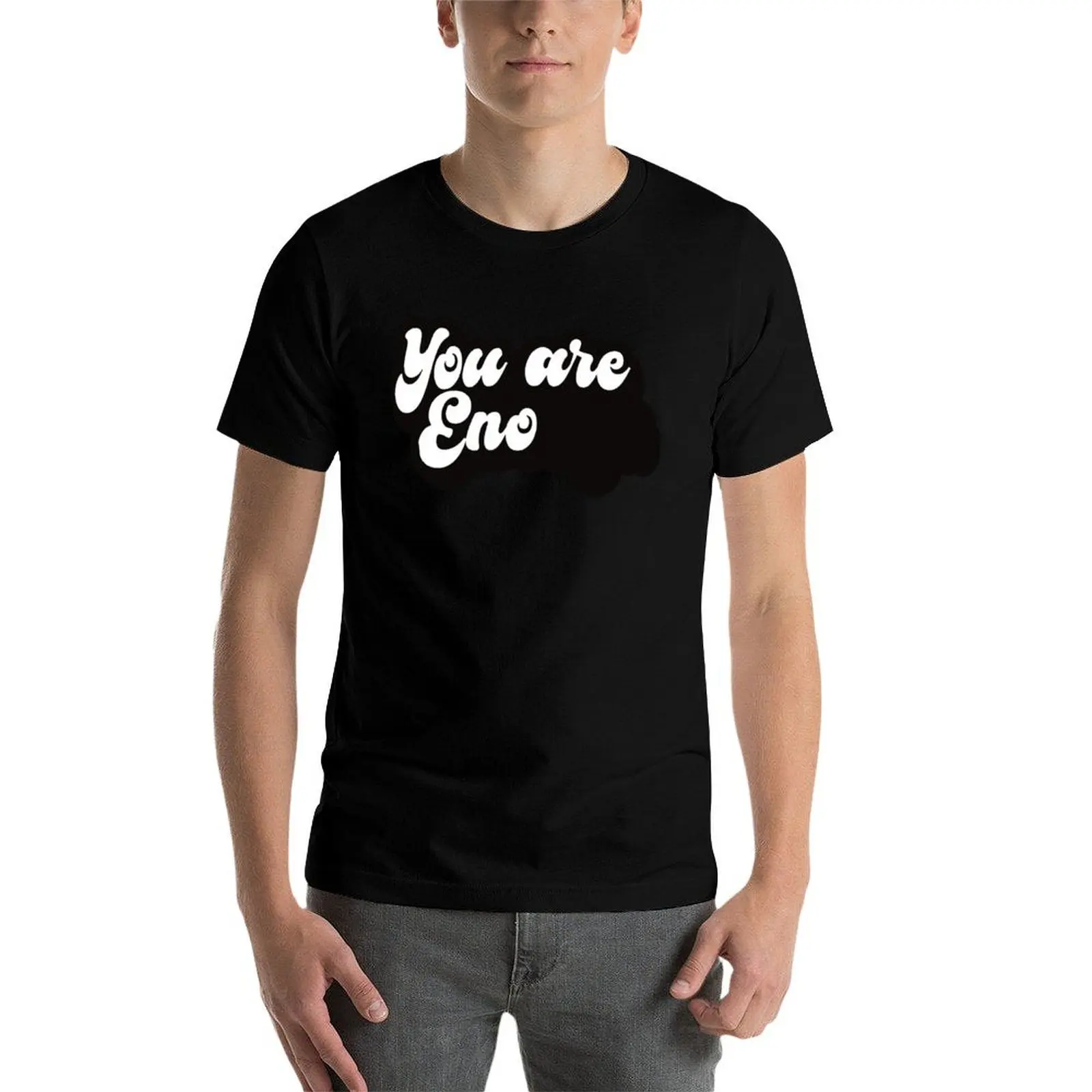 You Are Eno-Camiseta con cita motivacional divertida de Brian Eno, camisas gráficas, camisa de anime vintage, camisetas gráficas divertidas para hombres