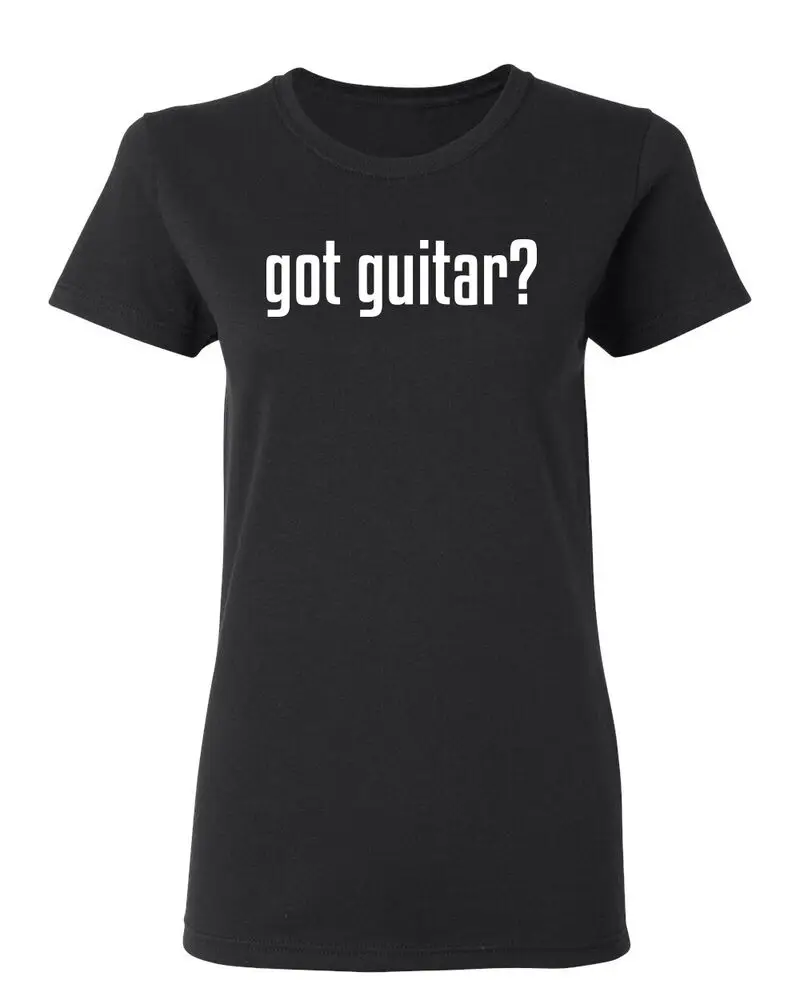 Got Guitar Sarcastic Novelty Graphics Funny Womens T-Shirt