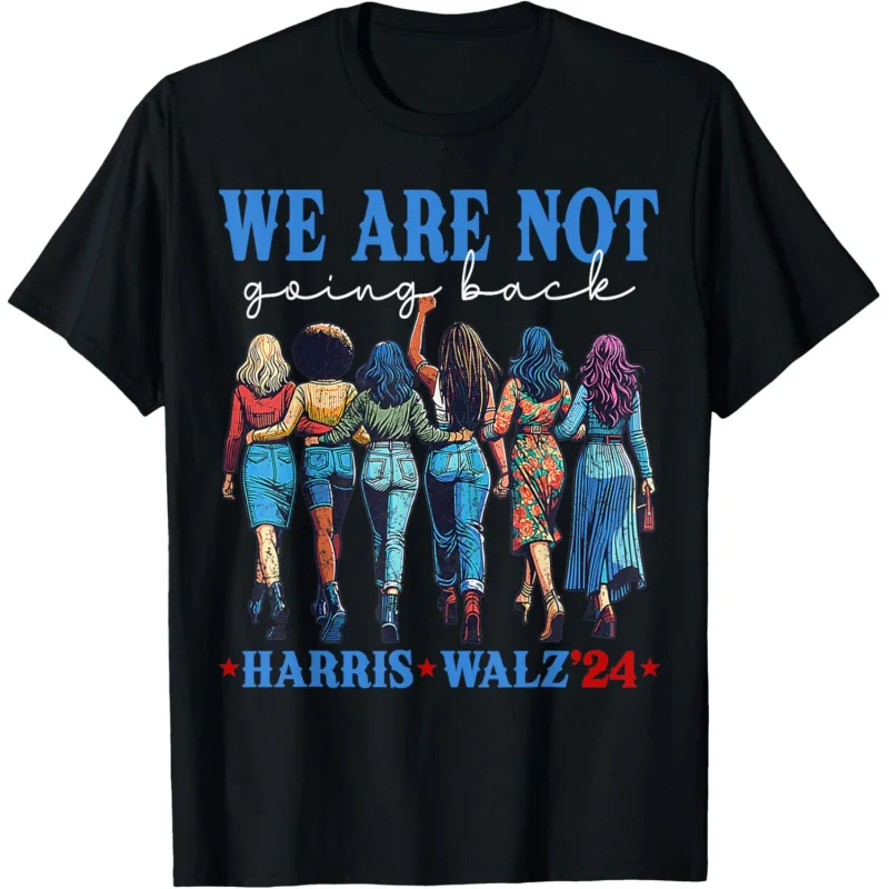 

We won't go back. Kamala Harris Waltz No. 24, the President's wife. Meaningful pattern printed T-shirt