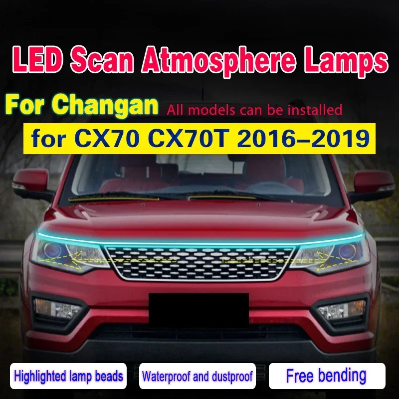 For Changan CX70 CX70T 2016-2019 Start Scan Car Hood Light Led Daytime Running Light Auto Decorative Ambient Lamp Strip 12V 1pcs