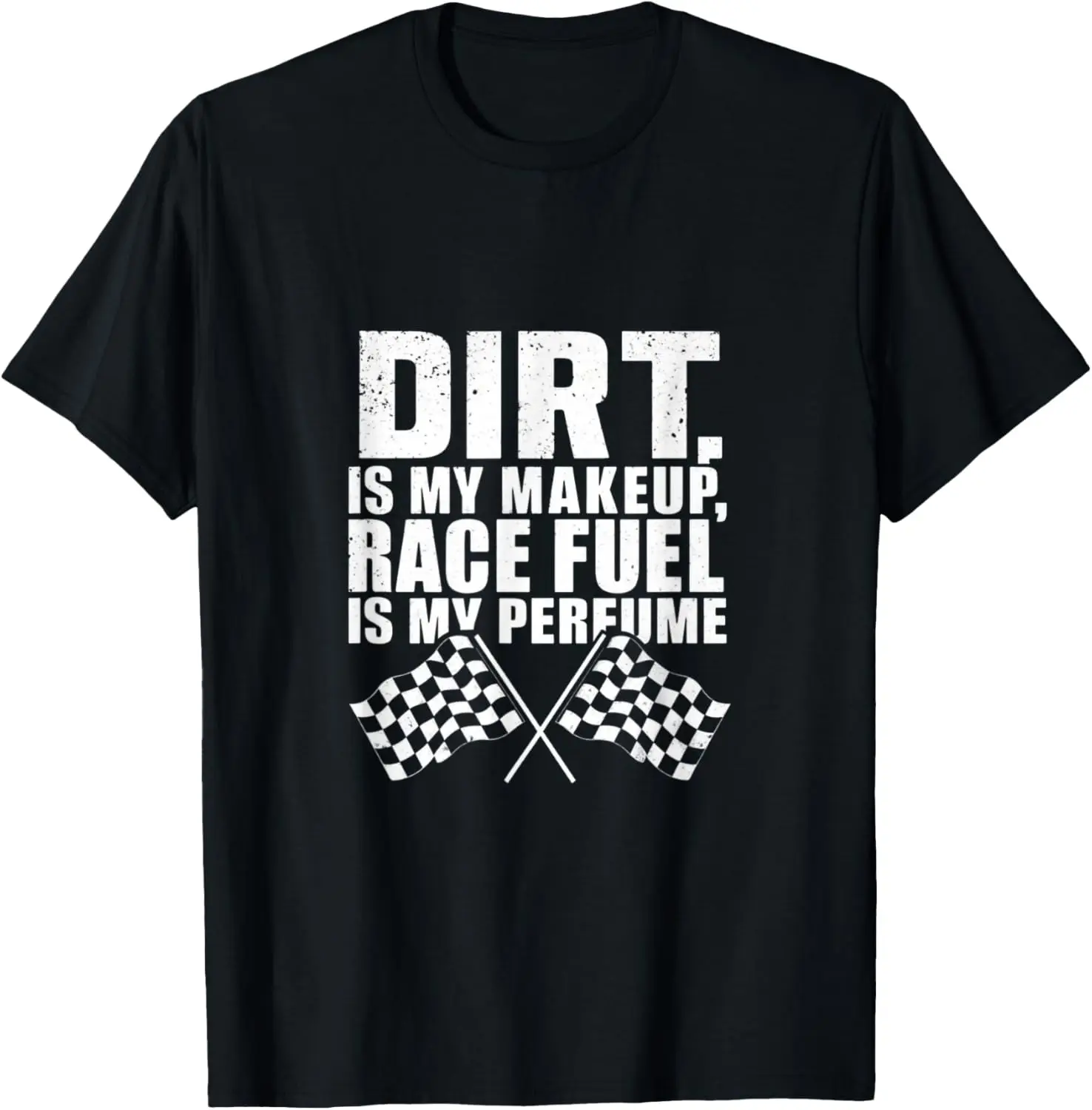 

Футболка Dirt Is My Makeup Race Fuel Is My Perfume Dirt Track Racing