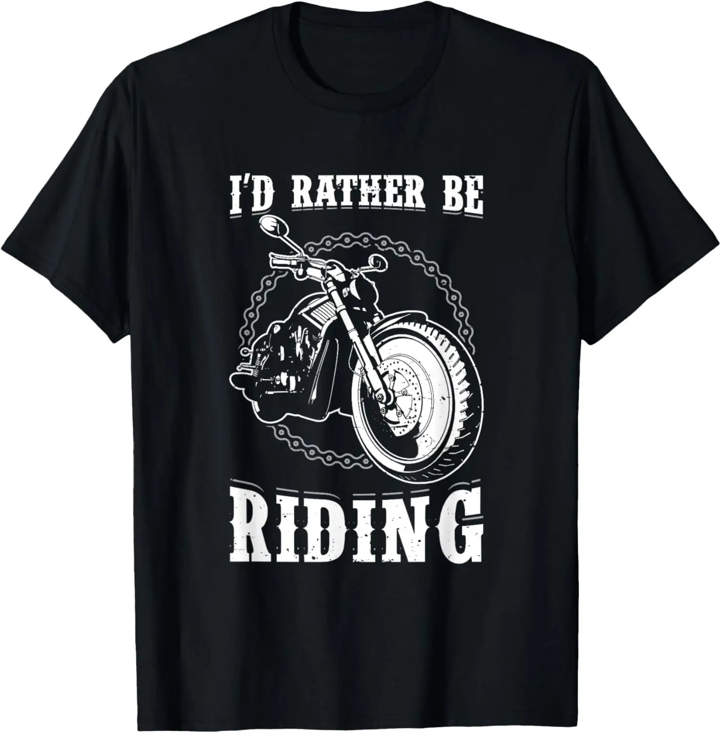 

I'd Rather Be Riding My Motorcycle T Shirt 21750