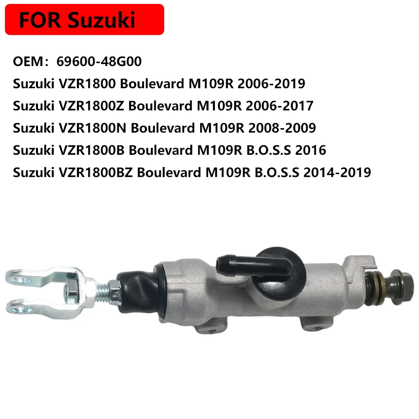 

69600-48G00 Rear caliper Brake Master Cylinder For Suzuki VZR1800 VZR1800Z VZR1800N VZR1800B VZR1800BZ Boulevard M109R B.O.S.S