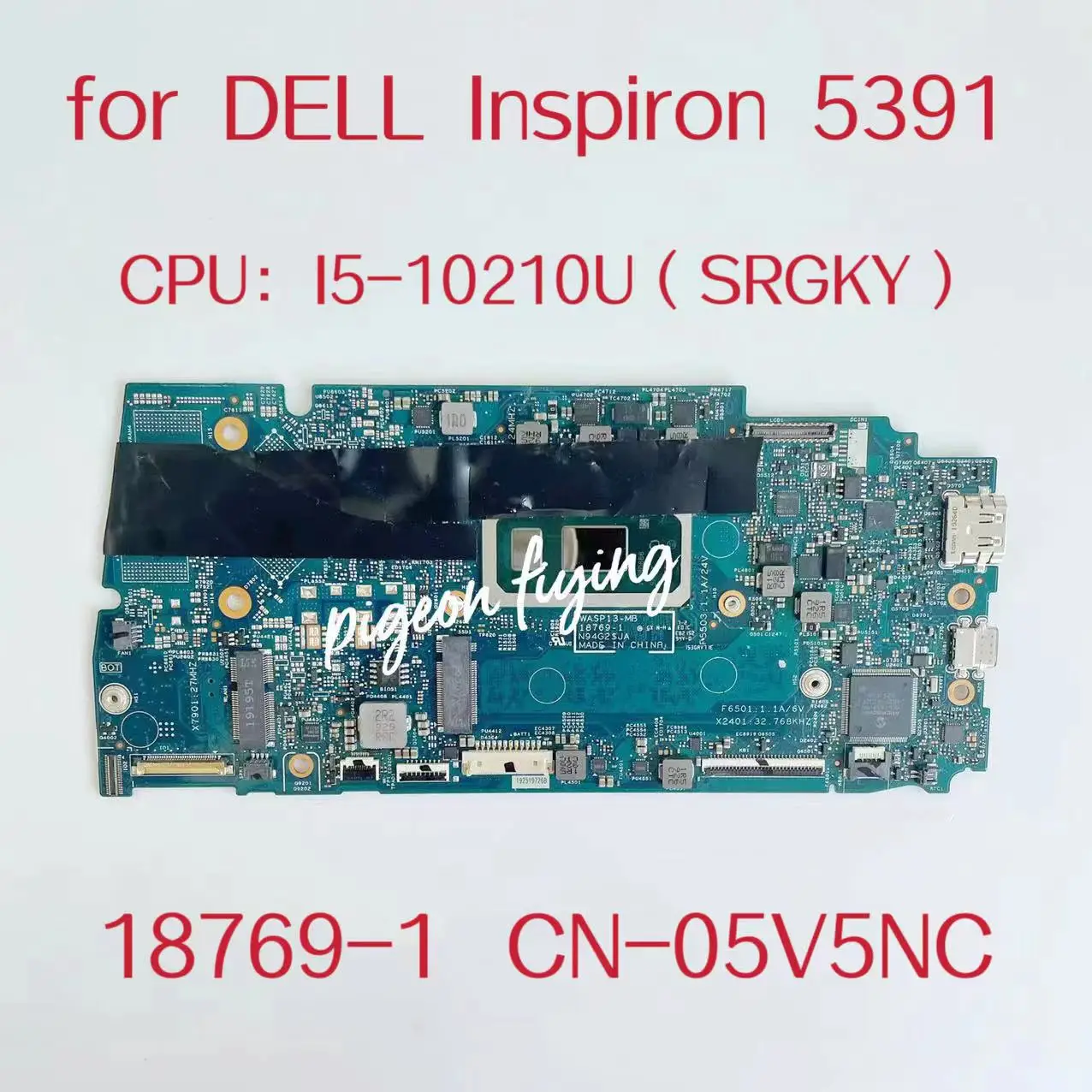 18769-1 Mainboard for Dell Inspiron 5391 Laptop Motherboard CPU:I5-10210U SRGKY CN-05V5NC 05V5NC 5V5NC 100% Test OK