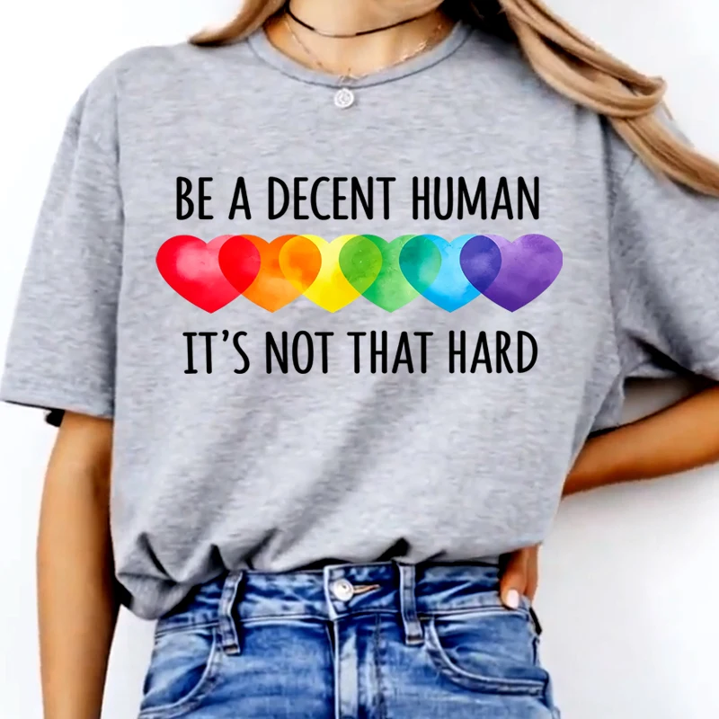 Be A Decent Human It's Not That Hard T Shirt Equality Rainbow Heart Pride T-Shirt Men Women Casual Round Neck Printed Tee