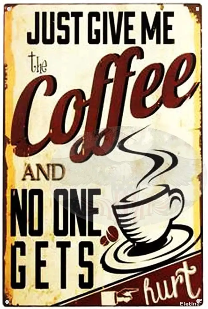 Just Give Me Coffee and No One Gets Hurt Funny Humorous Metal Tin Sign Home Wall Decor Vintage Tin Sign,Cave,Bar,Club,Home Wall